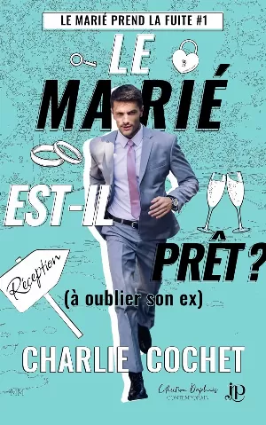 Charlie Cochet - Le Marié prend la fuite, Tome 1 : Le Marié est-il prêt ? (à oublier son ex)